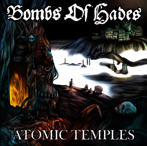 Bombs Of Hades - Atomic Temple