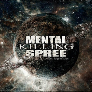 Mental Killing Spree - Centrifuge of Men